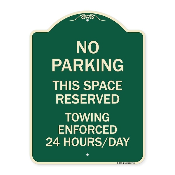 Signmission No Parking This Space Reserved Towing Enforced 24 Hours Day Alum Sign, 24" x 18", G-1824-23795 A-DES-G-1824-23795 - main